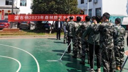 泸溪县浦市镇：实战演练拉动筑牢森林防火线