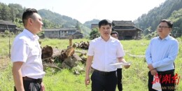 覃歇民调研湖南旅游发展大会文旅项目建设、督导安全生产工作