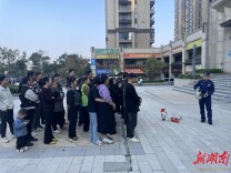 望城区多部门联动进社区，“零距离”筑牢消防“安全墙”