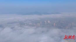 怀化市鹤城区：现平流雾景观  云海茫茫宛若天空之城