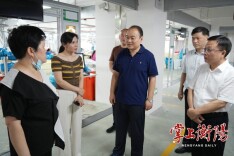 “四下基层”丨朱健深入衡南县调研鞋服箱包类企业消防安全、防汛备汛工作落实情况